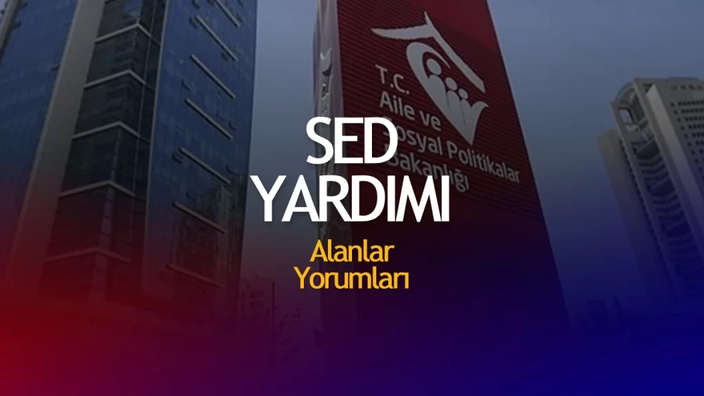 Sed Yardımı Alanlar Yorumları
