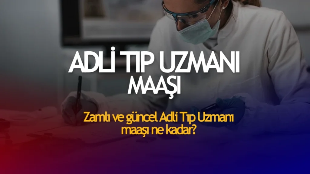 Adli Tıp Uzmanı Maaşı